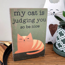 Load image into Gallery viewer, My Cat Is Judging You Rustic Block Sign
